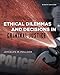 Ethical Dilemmas and Decisions in Criminal Justice (Ethics in Crime and Justice)