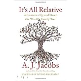 It's All Relative: Adventures Up and Down the World's Family Tree