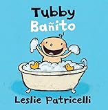 Tubby/Bañito (Leslie Patricelli board books)