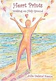 Heart Prints: Walking on Holy Ground by Julie Ireland Keene