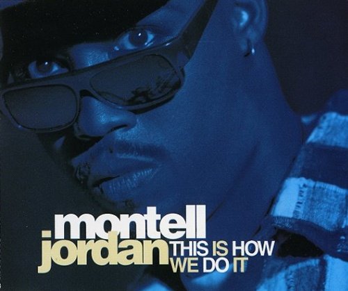 Montell Jordan - This Is How We Do It / I Wanna - Zortam Music