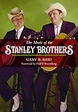 The Music of the Stanley Brothers (Music in American Life) by Gary B. Reid, Neil V. Rosenberg