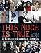 This Much is True: 14 Directors on Documentary Filmmaking (Professional Media Practice) by James Quinn