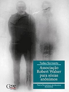 Livro Associação Robert Walser para sósias anônimos - 2º Prêmio Pernambuco de Literatura