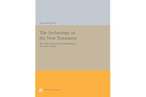 The Archeology of the New Testament: The Life of Jesus and the Beginning of the Early Church - Revised Edition