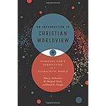 An Introduction to Christian Worldview: Pursuing God's Perspective in a Pluralistic World