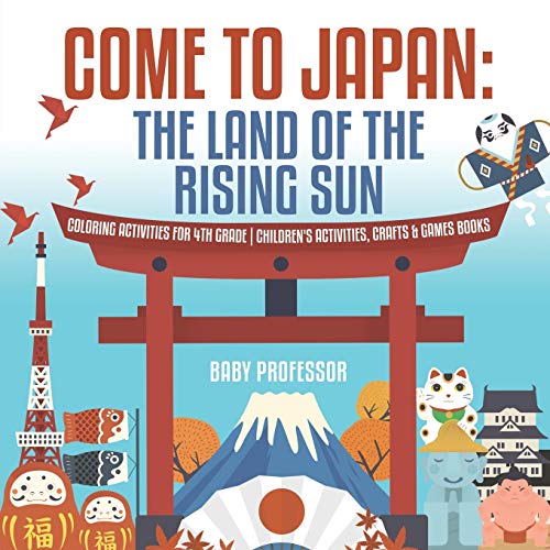 Come to Japan : The Land of the Rising Sun | Coloring Activities for 4th Grade…
