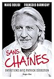 Sans chaînes : Entretien avec Patrick Sébastien by