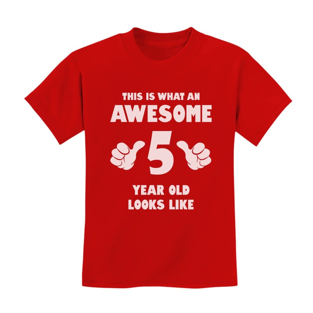This Is What An Awesome 5 Year Old Looks Like Funny T Shirt 8612 Kitilan