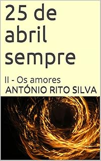Livro 25 de abril sempre: II - Os amores