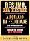 Livro Resumo & Guia De Estudo - A Equacao Da Felicidade (The Happiness Equation) - Baseado No Livro De Neil Pasricha