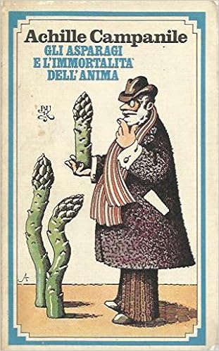 Achille Campanile - Gli asparagi e l'immortalità dell'anima (1974)