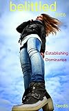 Belittled S1E6: Establishing Dominance (shrinking erotica)