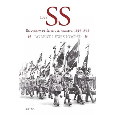 Las SS: El cuerpo de élite del nazismo, 1919-1945 (Tiempo de Historia) Las SS: El cuerpo de élite del nazismo, 1919-1945 (Tiempo de Historia)