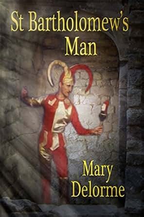 St Bartholomew's Man eBook: Mary Delorme, Jon Delorme