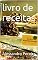 Livro livro de receitas: 36 receiras para microondas, rapido e facil.