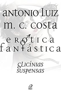Livro Erótica Fantástica - Glicínias Suspensas