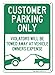 Customer Parking Only Sign, Will be Towed Sign, 10x14 Inches, Rust Free .040 Aluminum, Fade Resistant, Made in USA