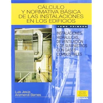 Cálculo y normativa básica de las instalaciones en los edificios: Vol.1 (Libros de arquitectura)