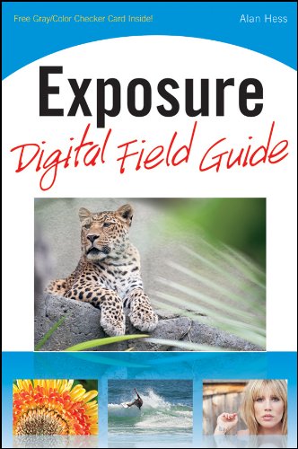 Exposure Digital Field Guide, Alan Hess