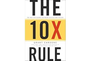 The 10X Rule: The Only Difference Between Success and Failure