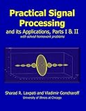 Practical Signal Processing and its Applications, Parts I & II: with solved homework problems
