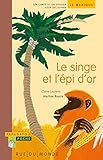 Le singe et l'épi d'or : un conte et un dossier pour découvrir le Mexique by 