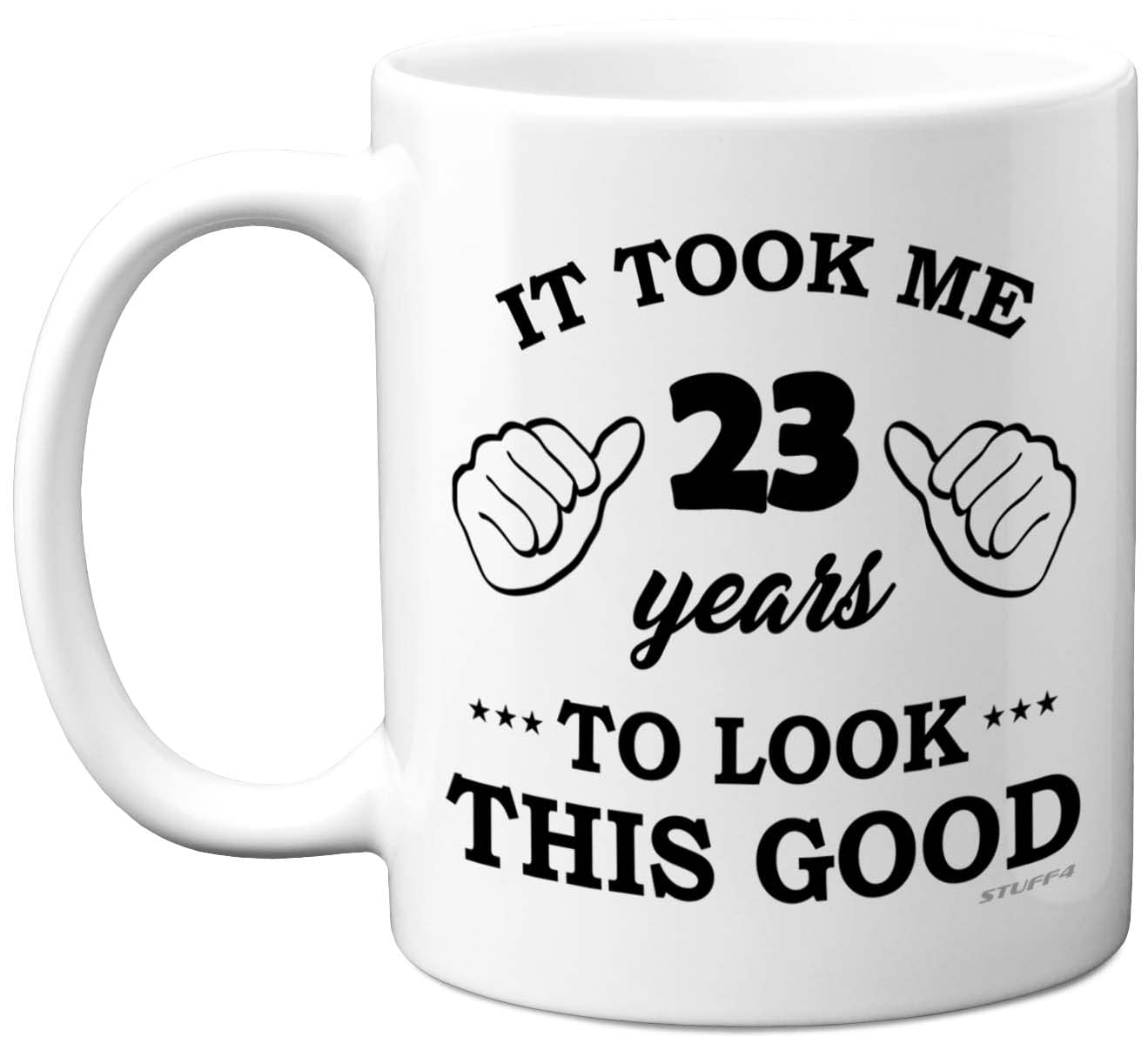 Stuff4 23rd Birthday Gifts for Men Women, Birthday Mug for 23 Year Old, It Took Me 23 Years to Look This Good Mug - 11oz Ceramic Dishwasher Safe - His or Her Special Day, Made in The UK