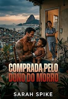 Livro COMPRADA PELO DONO DO MORRO: A médica do Leblon e a proposta que vai mudar sua vida (Amor em território proibido Livro 2)