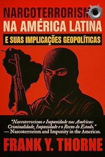 Livro NARCOTERRORISMO NA AMÉRICA LATINA: e suas Implicações Geopolíticas