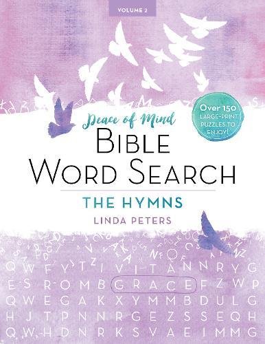 EBOOK PEACE OF MIND BIBLE WORD SEARCH: THE HYMNS: Over 150 Large-Print Puzzles to Enjoy!<br />Z.I.P