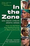 Front cover for the book In the Zone with South Africa's Sports Heroes by Michael Cooper