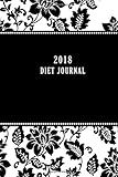 2018 Diet Journal: Food and Exercise tracker, 6 x 9 inches and 120 pages by 