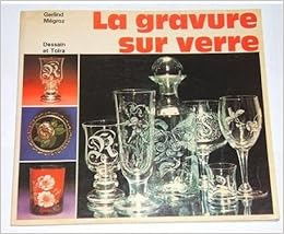 La Gravure sur verre, by Gerlind Megroz La Gravure sur verre, by Gerlind Megroz