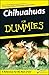 Chihuahuas For Dummies