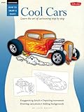 Cool Cars / Cartooning: Learn the Art of Cartooning Step by Step (How to Draw & Paint Series: Cartoo by Jack Keely