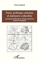 Paris, politique urbaine et mémoire collective