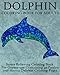 Dolphin Coloring Book For Adults: Stress Relieving Coloring Book For Grown-ups, Containing 40 Paisley and Henna Dolphin Coloring Pages (Animals) (Volume 8) by Coloring Books Now