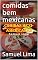 Livro Comidas bem Mexicanas