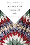 Where the Pavement Ends: Five Native American Plays (Volume 37) (American Indian Literature and Crit by William S. Yellow Robe Jr.