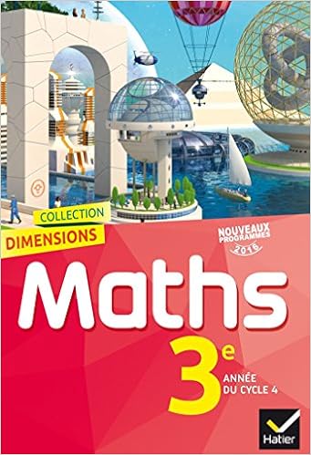 Dimensions Mathematiques 3e Manuel De L Eleve Nouveau Programme 2016 Amazon Fr Dos Santos Rui Artigalas Anne Laure Beasse Christophe Braun Francoise Devys Anne Favero Stephanie Grisoni Marie Dominique Levi Marie Christine Marduel