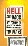 Hell and Back: Reflections on Writers and Writing from Dante to Rushdie by Tim Parks