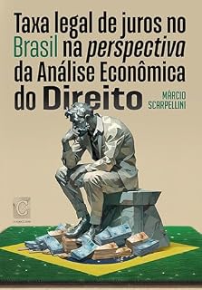 Livro Taxa legal de juros no Brasil na perspectiva da Análise Econômica do Direito