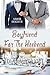 Boyfriend For The Weekend (Boyfriend Series Book 1)