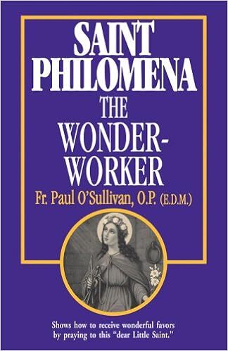 Saint Philomena, the Wonder-Worker Saint Philomena, the Wonder-Worker