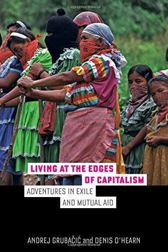 Living at the Edges of Capitalism: Adventures in Exile and Mutual Aid