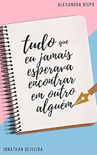 Livro Tudo que eu jamais esperava encontrar em outro alguém