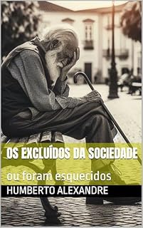 Livro os excluídos da sociedade: ou foram esquecidos