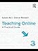 Teaching Online: A Practical Guide