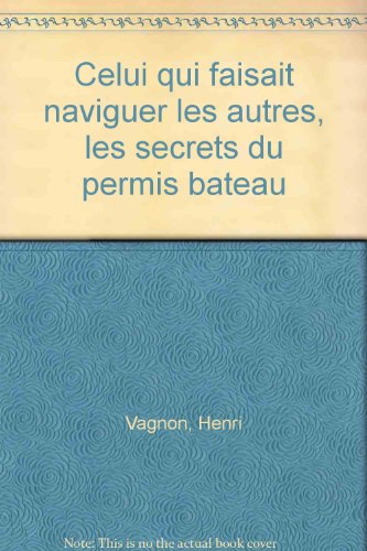 Celui qui faisait naviguer les autres